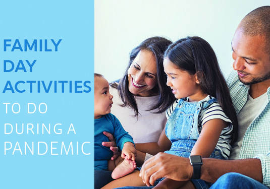 Family Day Activities to do During a Pandemic